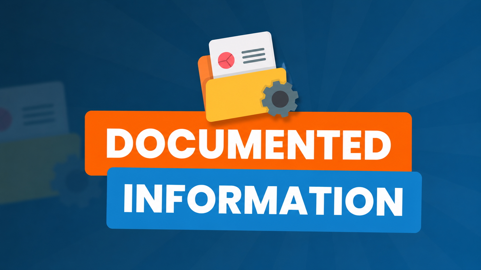 Documented Information – What documented information means in ISO management systems and how to manage it correctly