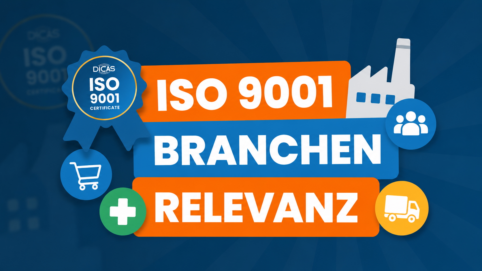 ISO 9001 Branchen Relevanz – Für welche Branchen ist die ISO 9001 Zertifizierung relevant?