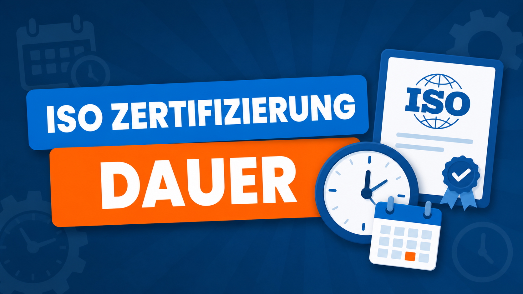 Wie lange dauert eine ISO Zertifizierung – Dauer und Ablauf einfach erklärt