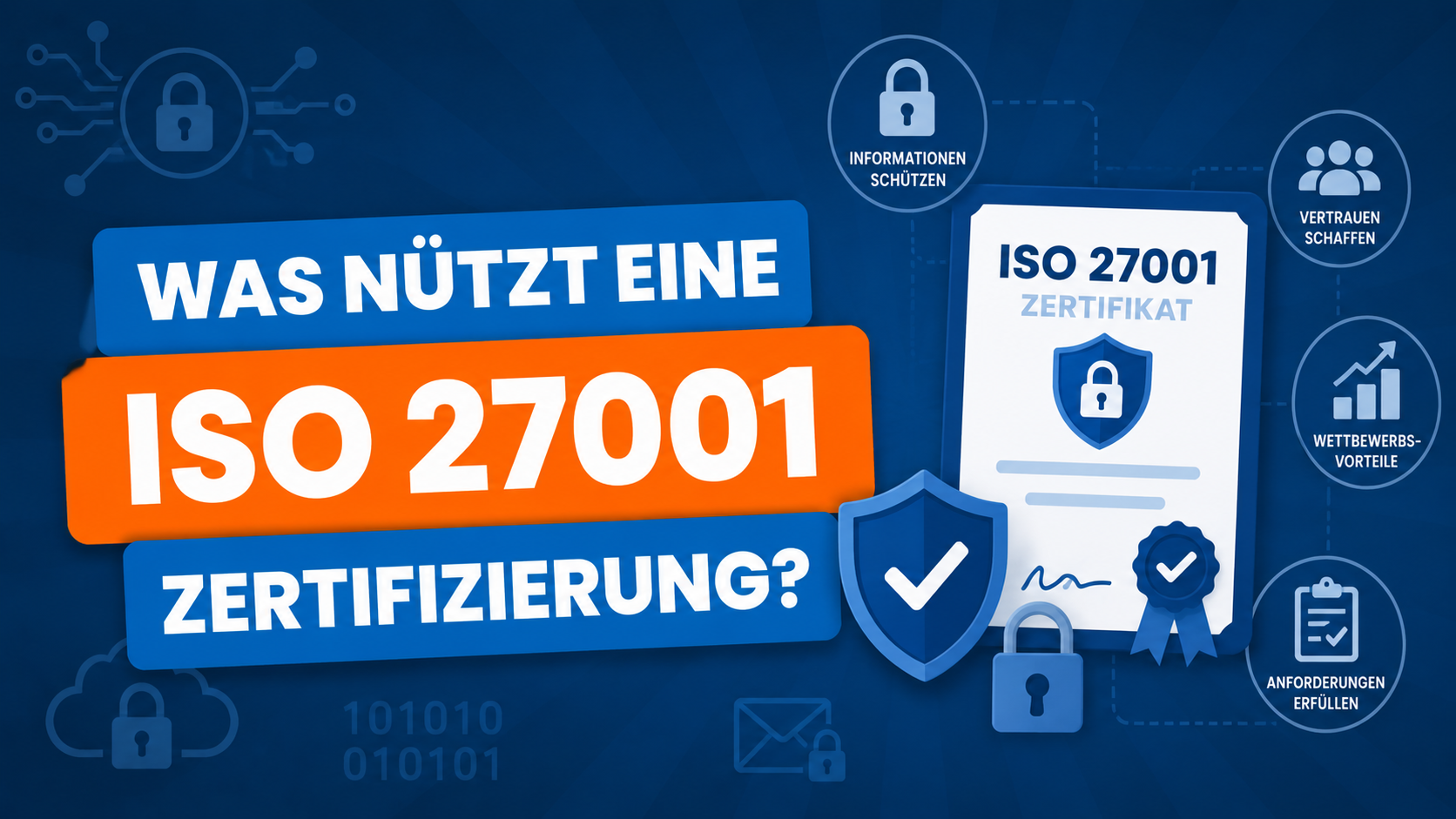 What is the benefit of ISO 27001 certification—advantages for information security and trust